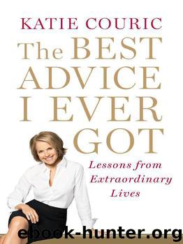 The Best Advice I Ever Got by Katie Couric