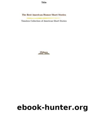The Best American Humor Short Stories by Oldiees Publishing