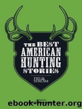The Best American Hunting Stories by Anthony Licata