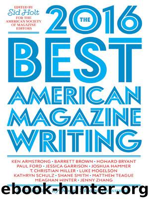 The Best American Magazine Writing 2016 by Sid Holt