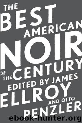 The Best American Noir of the Century by Otto Penzler & James Ellroy