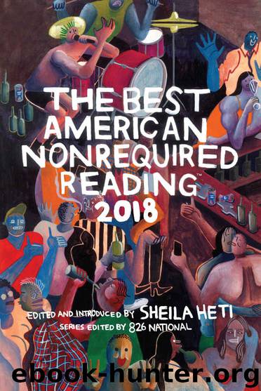 The Best American Nonrequired Reading 2018 (The Best American Series ®) by Sheila Heti