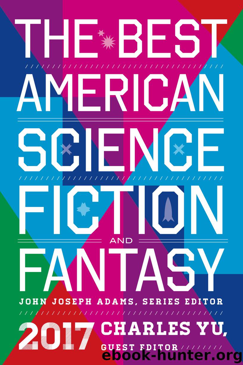 The Best American Science Fiction and Fantasy 2017 by John Joseph Adams
