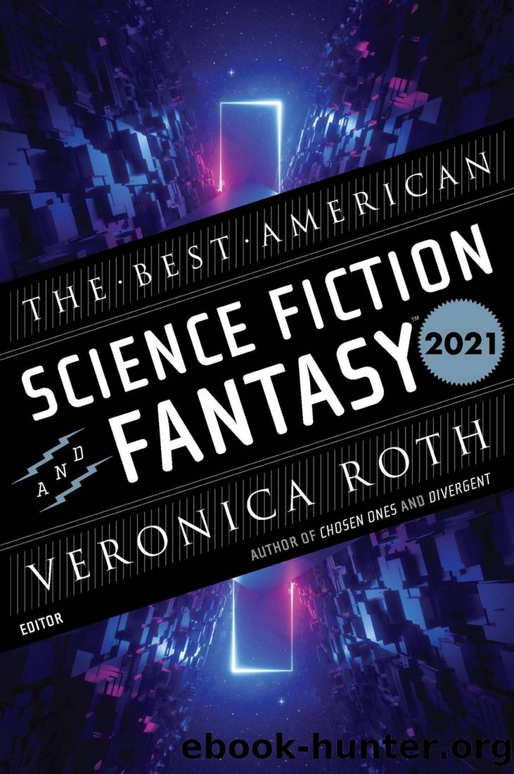 The Best American Science Fiction and Fantasy 2021 by Veronica Roth