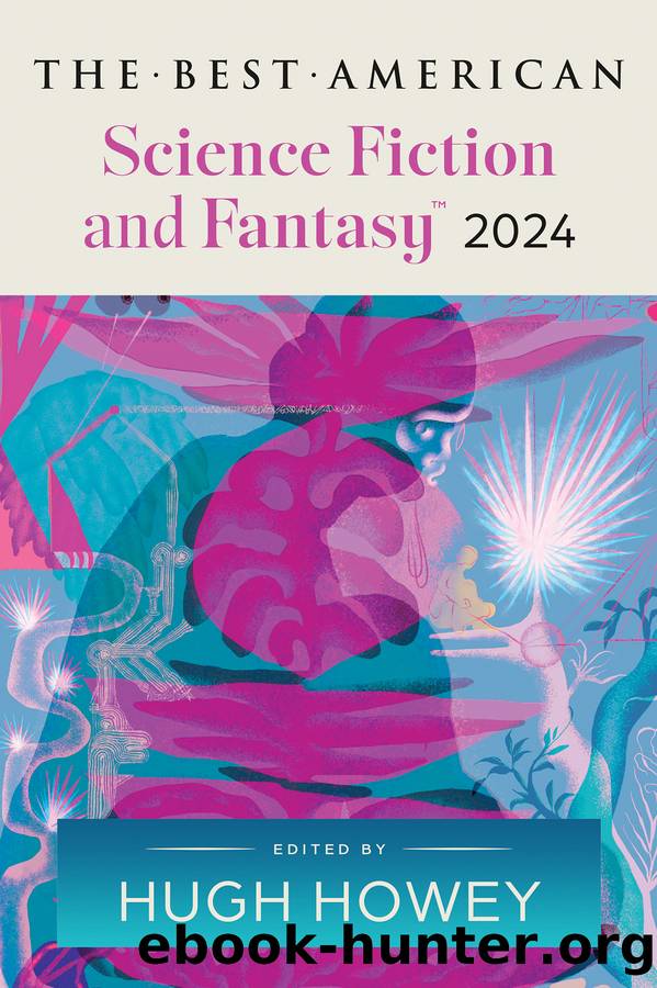 The Best American Science Fiction and Fantasy 2024 by Hugh Howey