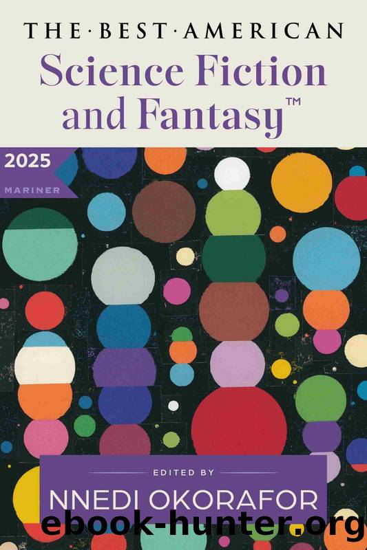 The Best American Science Fiction and Fantasy 2025 by Nnedi Okorafor