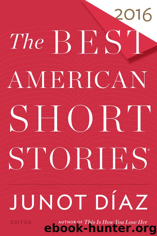 The Best American Short Stories 2016 by Junot Díaz