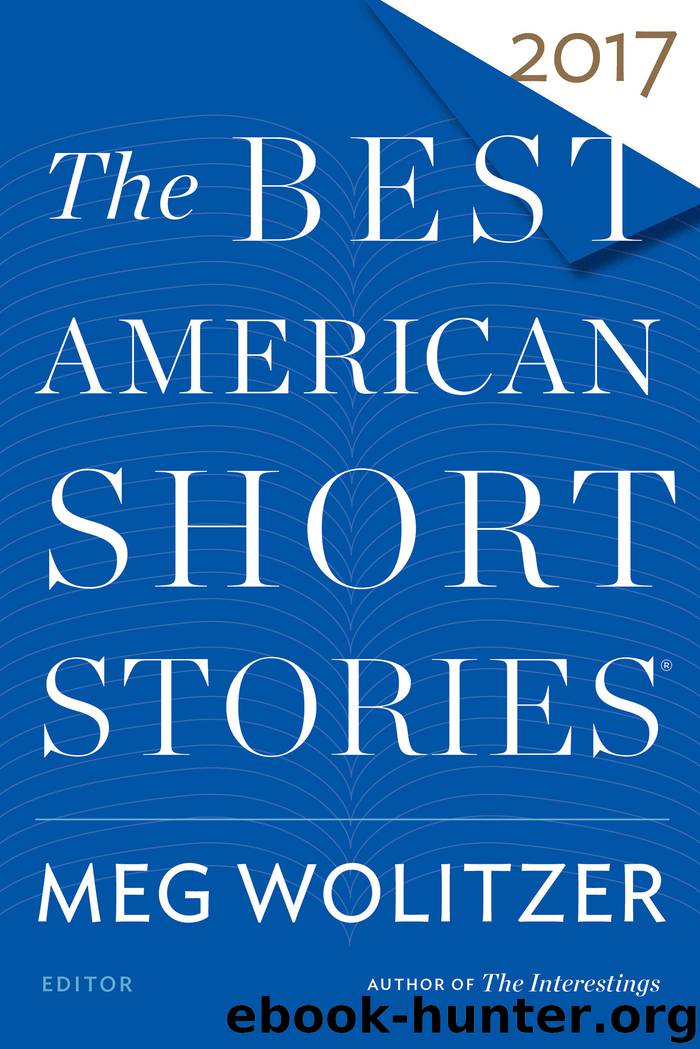 The Best American Short Stories 2017 by Meg Wolitzer