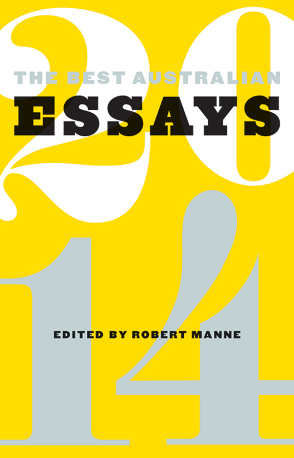 The Best Australian Essays 2014 by Robert Manne