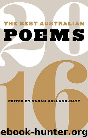 The Best Australian Poems 2016 by Sarah Holland-Batt