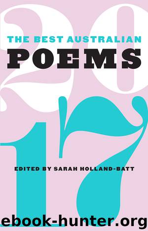 The Best Australian Poems 2017 by Sarah Holland-Batt