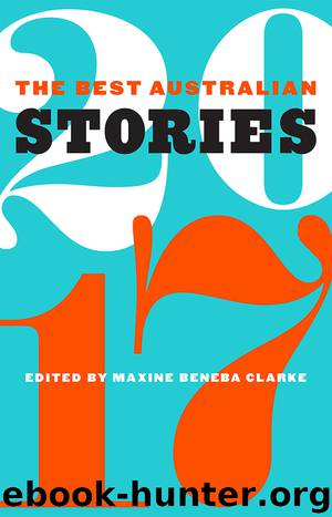 The Best Australian Stories 2017 by Maxine Beneba Clarke