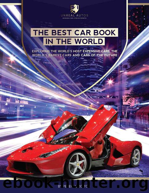 The Best Car Book in The World: Exploring the World's Most Expensive Cars, The World's Rarest Cars, and Cars of the Future by Hedditch Peter