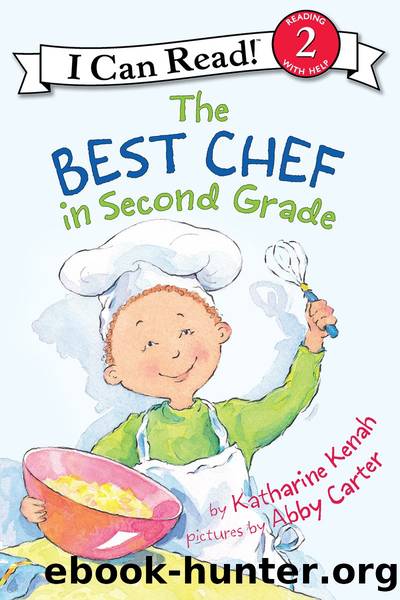 The Best Chef in Second Grade by Katharine Kenah