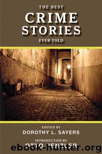 The Best Crime Stories Ever Told by Dorothy L. Sayers