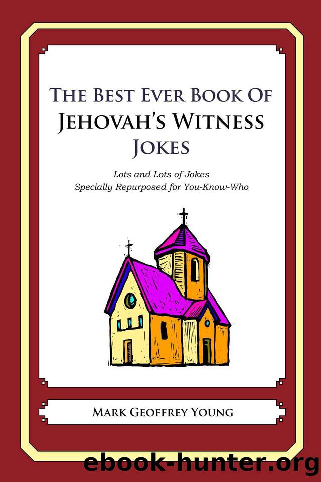 The Best Ever Book of Jehovah's Witness Jokes by Young Mark