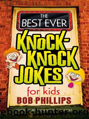 The Best Ever Knock-Knock Jokes for Kids by Bob Phillips