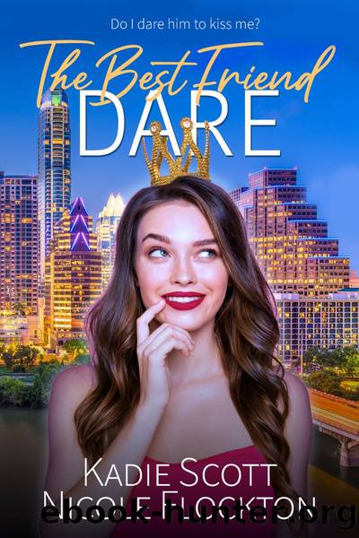 The Best Friend Dare by Kadie Scott & Nicole Flockton