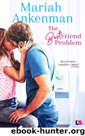 The Best Friend Problem by Mariah Ankenman