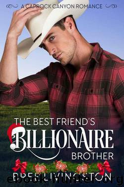 The Best Friend's Billionaire Brother (Caprock Canyon Romance Book 1) by Bree Livingston