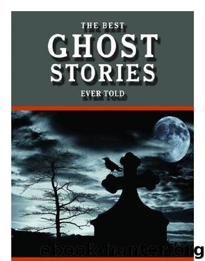 The Best Ghost Stories Ever Told by Stephen Brennan
