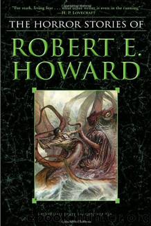 The Best Horror Stories of by Robert E Howard