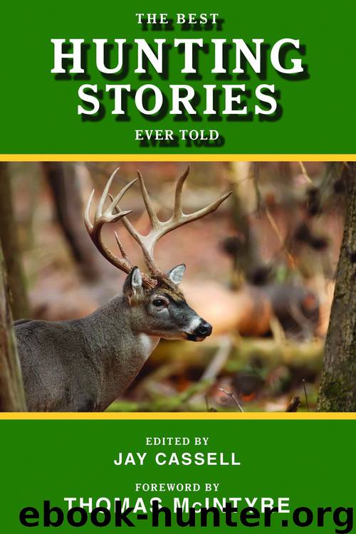 The Best Hunting Stories Ever Told by Jay Cassell