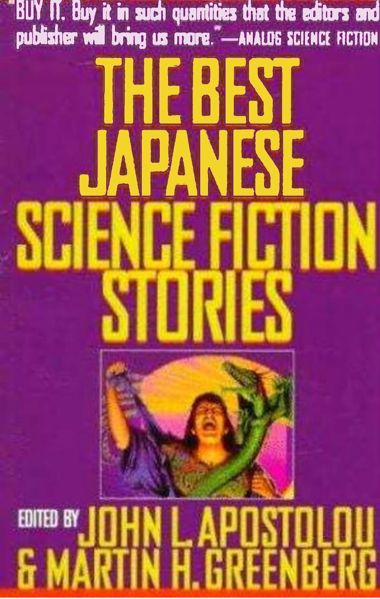 The Best Japanese Science Fiction Stories by John L. Apostolou and Martin Harry Greenberg