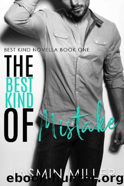 The Best Kind Of Mistake (The Best Kind Novella Book 1) by Jasmin Miller