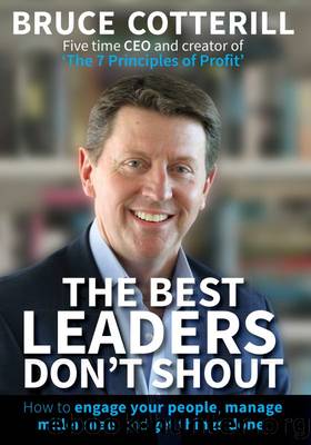 The Best Leaders Don't Shout by Bruce Cotterill