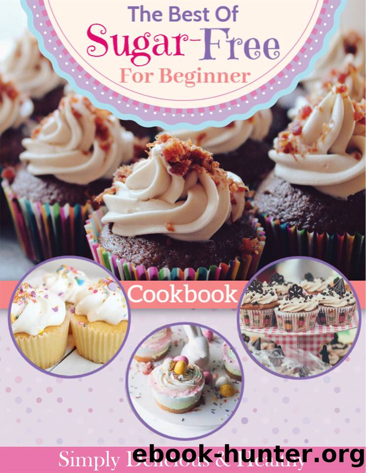The Best Of Sugar-Free Cookbook For Children - Simply Delicious & Healthy by DIEUDONNE MARJORIE