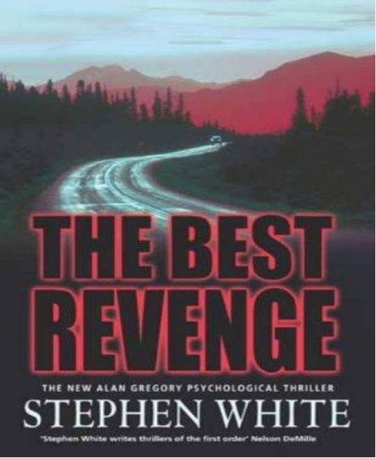The Best Revenge by Stephen White