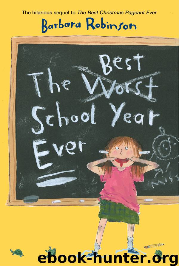 The Best School Year Ever by Barbara Robinson