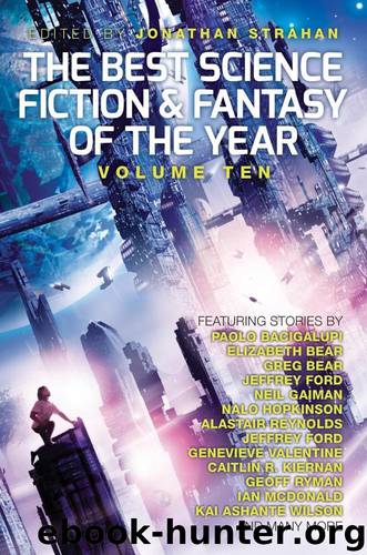 The Best Science Fiction and Fantasy of the Year, Volume Ten by Jonathan Strahan