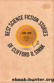 The Best Science Fiction of Clifford D. Simak by Clifford D. Simak