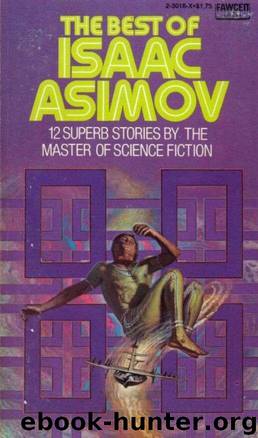 The Best Science Fiction of Isaac Asimov by Isaac Asimov