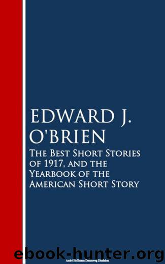 The Best Short Stories of 1917, and the Yearbook of the American Short Story by Edward J. O'Brien
