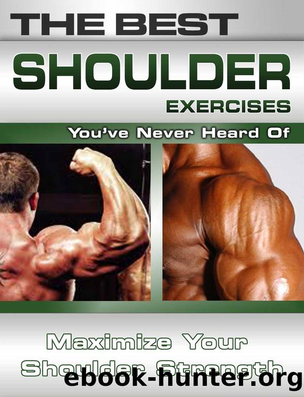 The Best Shoulder Exercises You've Never Heard Of by Nick Nilsson