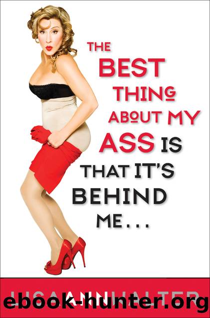 The Best Thing About My Ass Is That It's Behind Me by Lisa Ann Walter