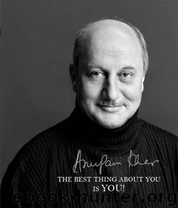 The Best Thing about You Is You! by Anupam Kher