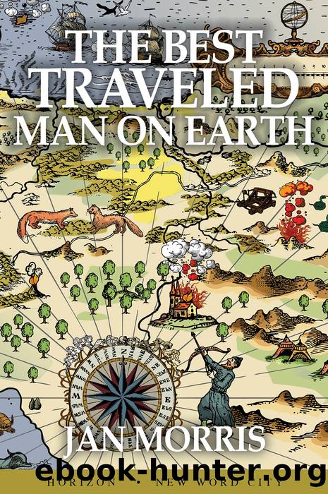 The Best Traveled Man on Earth by Jan Morris