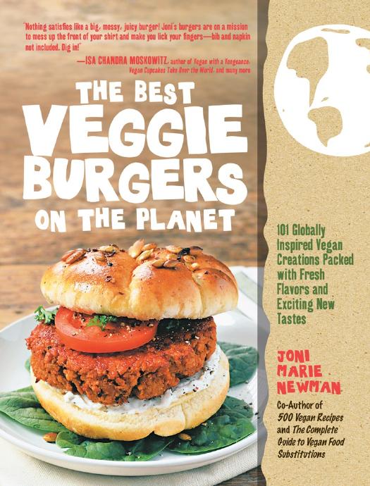 The Best Veggie Burgers on the Planet by Joni Marie Newman
