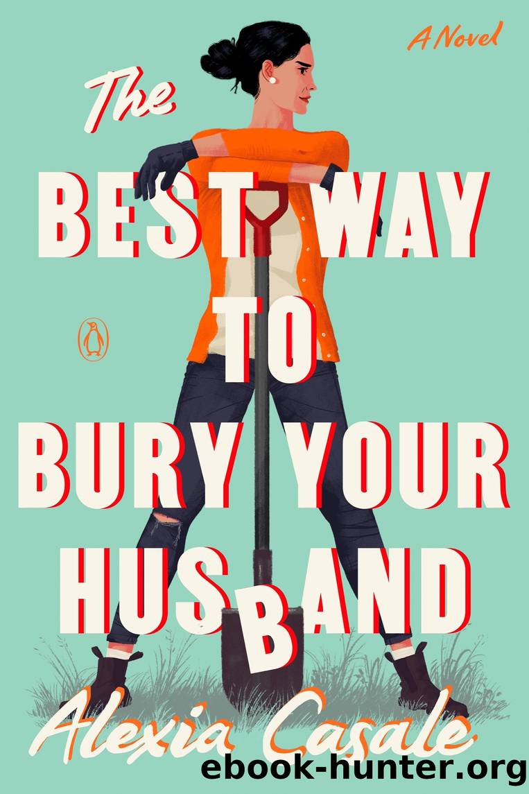 The Best Way to Bury Your Husband by Alexia Casale