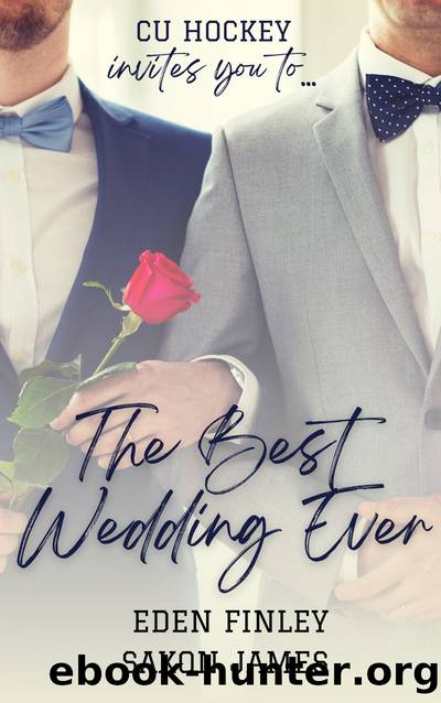 The Best Wedding Ever: A CU Bonus scene by Eden Finley & Saxon James