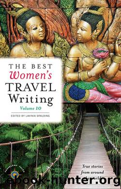 The Best Women's Travel Writing, Volume 10 by Lavinia Spalding