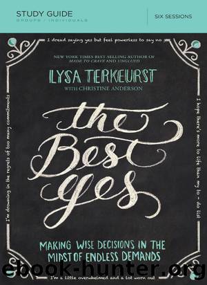 The Best Yes Study Guide by Lysa TerKeurst