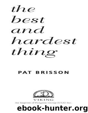 The Best and Hardest Thing by Pat Brisson