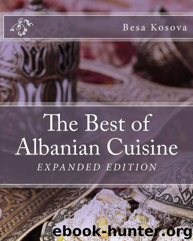 The Best of Albanian Cuisine by Besa Kosova