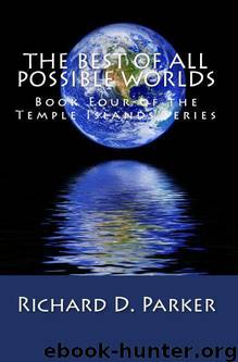The Best of All Possible Worlds by Richard D. Parker