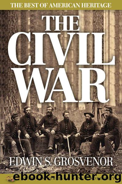 The Best of American Heritage: The Civil War by Edwin S. Grosvenor